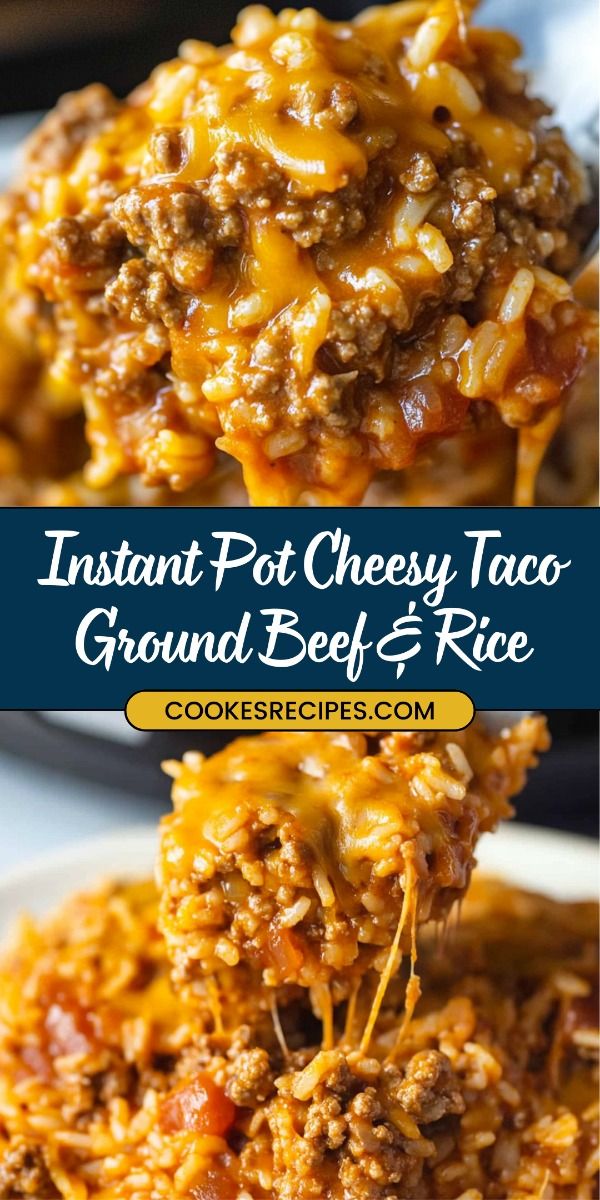 Instant Pot Cheesy Taco Ground Beef and Rice Recipe