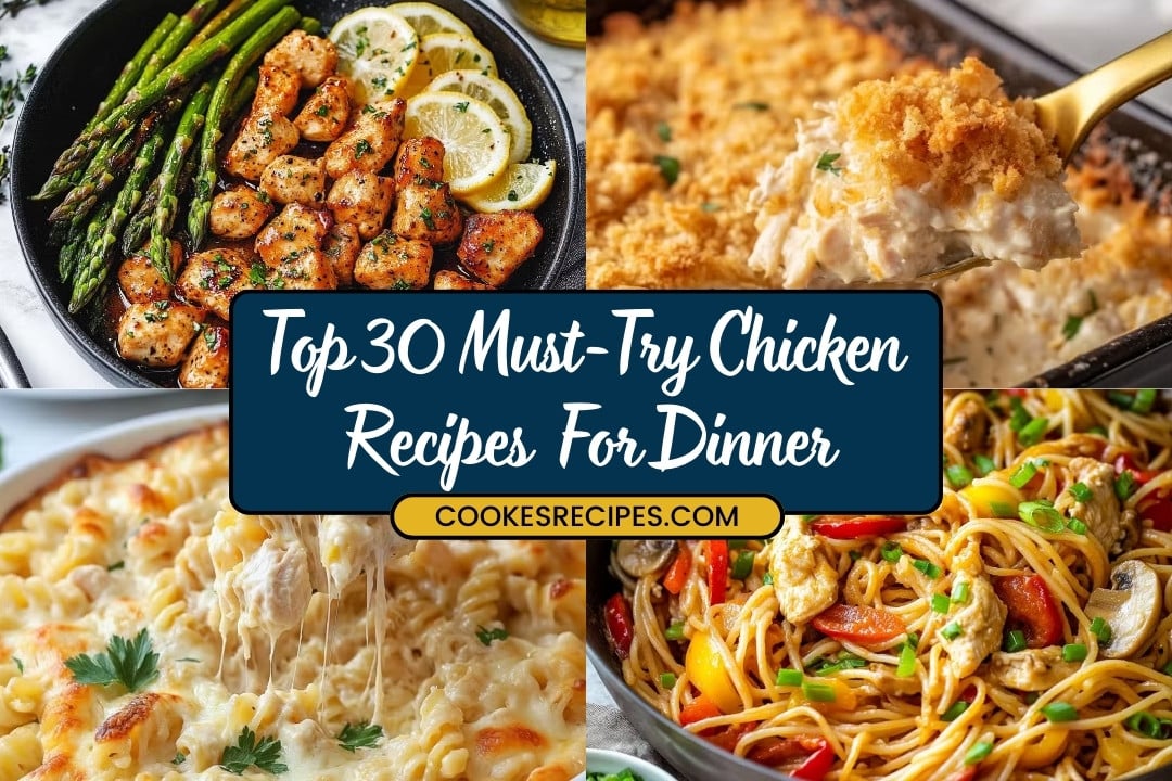 Top 30 Chicken Recipes You’ll Want to Make Tonight